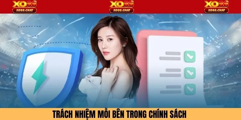 Trách nhiệm mỗi bên trong chính sách 
