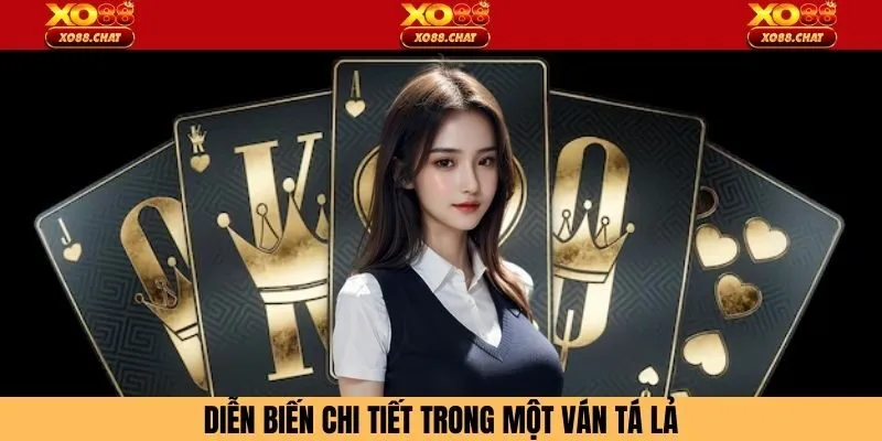 Diễn biến chi tiết trong một ván tá lả