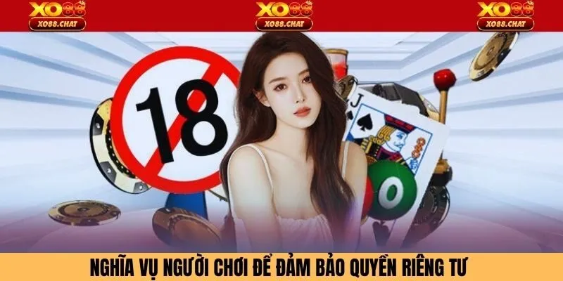Nghĩa vụ người chơi để đảm bảo quyền riêng tư 