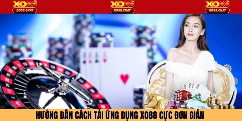 Hướng dẫn cách tải ứng dụng xo88 cực đơn giản 