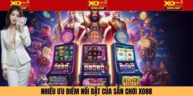 Xo88 sở hữu rất nhiều ưu điểm nổi bật cho thành viên